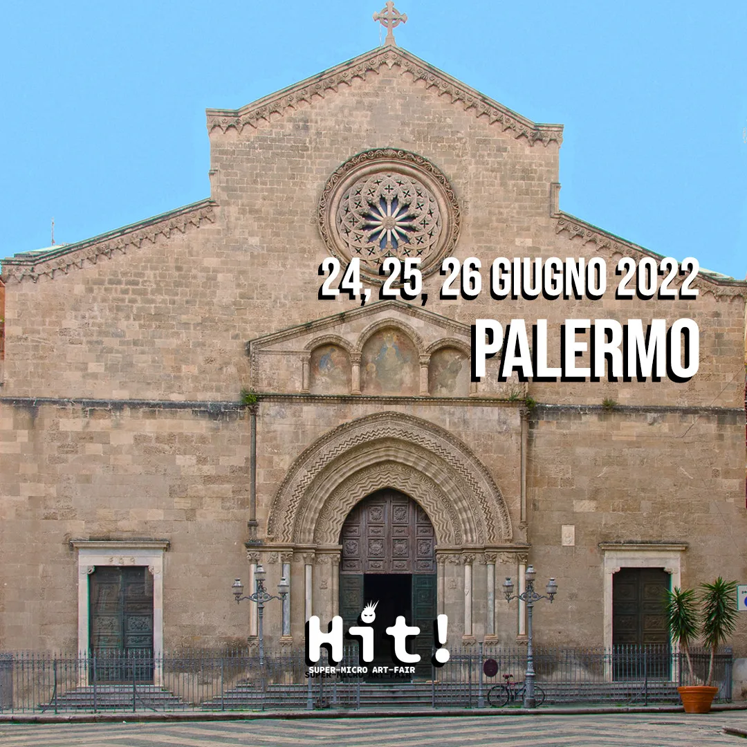Hit! #1. Palermo 2022, RizzutoGallery, Daniele Franzella, Antonio Catelani, Mattia Barbieri, Francesca Polizzi